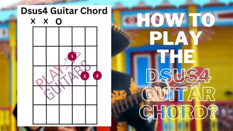 How to Play Dsus4 on Guitar: A Symphony of Strings and Imagination