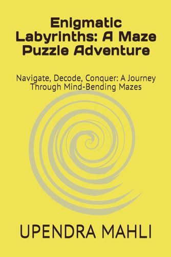 Logic Puzzle Labyrinth: Embark on a Mind-Bending Journey Through Enigmatic Mazes!