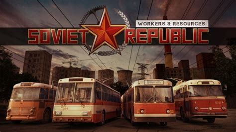 Workers & Resources: Soviet Republic! Uma experiência de gestão e estratégia em plena Guerra Fria